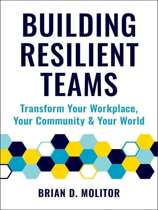 Title details for Building Resilient Teams by Brian Molitor - Available